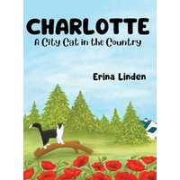 Charlotte. A City Cat in the Country - Charlotte. A City Cat in the Country - jetzt bei oelder-buchhandlung.de kaufen