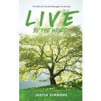 Live by the Word: The ABCs of Life and Messages for the Soul - Live by the Word: The ABCs of Life and Messages for the Soul - jetzt bei oelder-buchhandlung.de kaufen