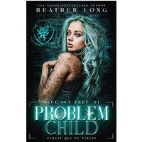 Problem Child (Blue Ivy Prep) - Problem Child (Blue Ivy Prep) - jetzt bei oelder-buchhandlung.de kaufen