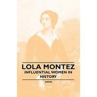 Lola Montez - Influential Women in History
