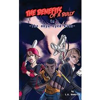 The Benefits of A Bully: The Onyx Eyed Kids - The Benefits of A Bully: The Onyx Eyed Kids - jetzt bei oelder-buchhandlung.de kaufen