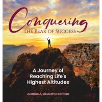 Conquering the Peak of Success: A Journey of Reaching Life's Highest Altitudes - Conquering the Peak of Success: A Journey of Reaching Life's Highest Altitudes - jetzt bei oelder-buchhandlung.de kaufen