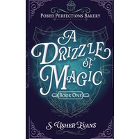 A Drizzle of Magic: A Cozy Fantasy Mystery Novel (The Pobyd Perfections Bakery Series, Band 1) - A Drizzle of Magic: A Cozy Fantasy Mystery Novel (The Pobyd Perfections Bakery Series, Band 1) - jetzt bei oelder-buchhandlung.de kaufen