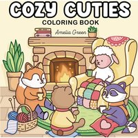 Cozy Cuties: Coloring Book for Adults and Teens Featuring Adorable Animal Characters, Relaxing Hygge Moments and Comfy Scenes - Cozy Cuties: Coloring Book for Adults and Teens Featuring Adorable Animal Characters, Relaxing Hygge Moments and Comfy Scenes - jetzt bei oelder-buchhandlung.de kaufen