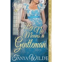 By No Means a Gentleman (Ladies Who Dare, Band 2) - By No Means a Gentleman (Ladies Who Dare, Band 2) - jetzt bei oelder-buchhandlung.de kaufen