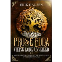 The Prose Edda: A Comprehensive Guide to the Masterpiece of Norse Mythology - The Prose Edda: A Comprehensive Guide to the Masterpiece of Norse Mythology - jetzt bei oelder-buchhandlung.de kaufen