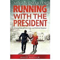 Running with the President: A Conspiracy of Love, Lies, and Political Mayhem - Running with the President: A Conspiracy of Love, Lies, and Political Mayhem - jetzt bei oelder-buchhandlung.de kaufen