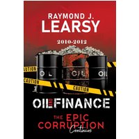 Oil and Finance: The Epic Corruption Continues 2010-2012 - Oil and Finance: The Epic Corruption Continues 2010-2012 - jetzt bei oelder-buchhandlung.de kaufen