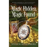 Magic Hidden, Magic Found: A Cozy Paranormal Women's Fiction Novel: Wyrd Words & Witchcraft, Book 1 - Magic Hidden, Magic Found: A Cozy Paranormal Women's Fiction Novel: Wyrd Words & Witchcraft, Book 1 - jetzt bei oelder-buchhandlung.de kaufen