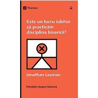 Este un lucru iubitor să practicăm disciplina bisericii? (Is It Loving to Practice Church Discipline?) (Romanian) (Church Questions (Romanian)) - Este un lucru iubitor să practicăm disciplina bisericii? (Is It Loving to Practice Church Discipline?) (Romanian) (Church Questions (Romanian)) - jetzt bei oelder-buchhandlung.de kaufen