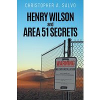 Henry Wilson and Area 51 Secrets - Henry Wilson and Area 51 Secrets - jetzt bei oelder-buchhandlung.de kaufen