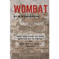 Wombat: That One Story My Mom Wanted Me To Write - or - How Not To Lead A Convoy - Wombat: That One Story My Mom Wanted Me To Write - or - How Not To Lead A Convoy - jetzt bei oelder-buchhandlung.de kaufen