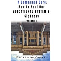 A Communal Cure: How to Heal Our Educational System's Sickness - A Communal Cure: How to Heal Our Educational System's Sickness - jetzt bei oelder-buchhandlung.de kaufen