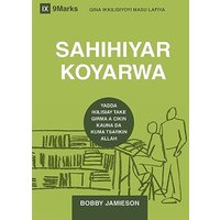 SAHIHIYEAR KOYARWA (Sound Doctrine) (Hausa): How a Church Grows in the Love and Holiness of God (Building Healthy Churches (Hausa)) - SAHIHIYEAR KOYARWA (Sound Doctrine) (Hausa): How a Church Grows in the Love and Holiness of God (Building Healthy Churches (Hausa)) - jetzt bei oelder-buchhandlung.de kaufen