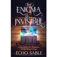 The Enigma of the Invisible: Unraveling the Shadows of the Inca's Curse - The Enigma of the Invisible: Unraveling the Shadows of the Inca's Curse - jetzt bei oelder-buchhandlung.de kaufen