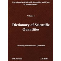 DICTIONARY OF SCIENTIFIC QUANTITIES - Volume I - DICTIONARY OF SCIENTIFIC QUANTITIES - Volume I - jetzt bei oelder-buchhandlung.de kaufen
