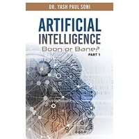 Artificial Intelligence Boon or Bane? - Artificial Intelligence Boon or Bane? - jetzt bei oelder-buchhandlung.de kaufen