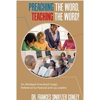 Preaching the Word, Teaching the Word!: An Abridged Anecdotal Usage Reference for Pastoral and Lay Leaders - Preaching the Word, Teaching the Word!: An Abridged Anecdotal Usage Reference for Pastoral and Lay Leaders - jetzt bei oelder-buchhandlung.de kaufen