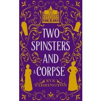 Two Spinsters and a Corpse (Two Spinsters and a Murder Mystery, Band 1) - Two Spinsters and a Corpse (Two Spinsters and a Murder Mystery, Band 1) - jetzt bei oelder-buchhandlung.de kaufen
