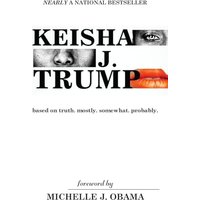 KEISHA J. TRUMP: based on truth. mostly. somewhat. probably - KEISHA J. TRUMP: based on truth. mostly. somewhat. probably - jetzt bei oelder-buchhandlung.de kaufen
