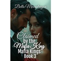 Claimed by the Mafia King: Mafia Kings Book 3 - Claimed by the Mafia King: Mafia Kings Book 3 - jetzt bei oelder-buchhandlung.de kaufen