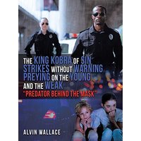 THE KING KOBRA OF SIN STRIKES WITHOUT WARNING PREYING ON THE YOUNG AND THE WEAK PREDATOR BEHIND THE MASK - THE KING KOBRA OF SIN STRIKES WITHOUT WARNING PREYING ON THE YOUNG AND THE WEAK PREDATOR BEHIND THE MASK - jetzt bei oelder-buchhandlung.de kaufen