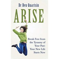 Arise: Break Free from the Tyranny of Your Past: Your New Life Starts Now - Arise: Break Free from the Tyranny of Your Past: Your New Life Starts Now - jetzt bei oelder-buchhandlung.de kaufen