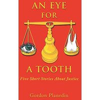 An Eye for A Tooth: Five Short Stories About Justice - An Eye for A Tooth: Five Short Stories About Justice - jetzt bei oelder-buchhandlung.de kaufen