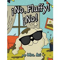 ¡No, Fluffy! ¡No! (Spanish Edition) - ¡No, Fluffy! ¡No! (Spanish Edition) - jetzt bei oelder-buchhandlung.de kaufen