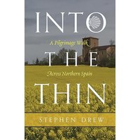 Into the Thin: A Pilgrimage Walk Across Northern Spain - Into the Thin: A Pilgrimage Walk Across Northern Spain - jetzt bei oelder-buchhandlung.de kaufen