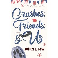 Crushes, Friends, & Us - Crushes, Friends, & Us - jetzt bei oelder-buchhandlung.de kaufen