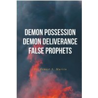 Demon Possession Demon Deliverance False Prophets - Demon Possession Demon Deliverance False Prophets - jetzt bei oelder-buchhandlung.de kaufen