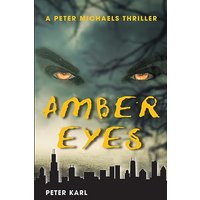 Amber Eyes: A Peter Michaels Thriller - Amber Eyes: A Peter Michaels Thriller - jetzt bei oelder-buchhandlung.de kaufen