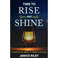 Time to Rise and Shine: A Call for the Bride of Christ to Emerge - Time to Rise and Shine: A Call for the Bride of Christ to Emerge - jetzt bei oelder-buchhandlung.de kaufen