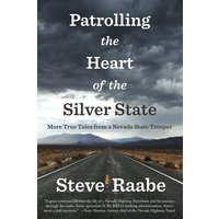 Patrolling the Heart of the Silver State: More True Tales from a Nevada State Trooper (Patrolling the Heart of the West, Band 2) - Patrolling the Heart of the Silver State: More True Tales from a Nevada State Trooper (Patrolling the Heart of the West, Band 2) - jetzt bei oelder-buchhandlung.de kaufen
