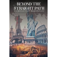 BEYOND THE STRAIGHT PATH: MY REFLECTION IN DISSONANC - BEYOND THE STRAIGHT PATH: MY REFLECTION IN DISSONANC - jetzt bei oelder-buchhandlung.de kaufen