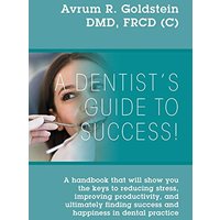 A Dentist's Guide To Success!: A handbook that will show you the keys to reducing stress, improving productivity, and ultimately finding success and happiness in dental practice - A Dentist's Guide To Success!: A handbook that will show you the keys to reducing stress, improving productivity, and ultimately finding success and happiness in dental practice - jetzt bei oelder-buchhandlung.de kaufen