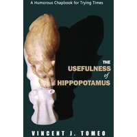 The Usefulness of Hippopotamus: A Humorous Chapbook for Trying Times - The Usefulness of Hippopotamus: A Humorous Chapbook for Trying Times - jetzt bei oelder-buchhandlung.de kaufen