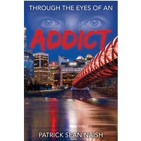 Through the Eyes of an Addict - Through the Eyes of an Addict - jetzt bei oelder-buchhandlung.de kaufen