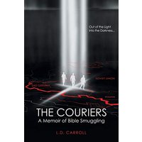 The Couriers: A Memoir of Bible Smuggling - The Couriers: A Memoir of Bible Smuggling - jetzt bei oelder-buchhandlung.de kaufen