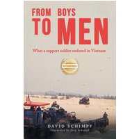 From Boys to Men: What A Support Soldier Endured in Vietnam - From Boys to Men: What A Support Soldier Endured in Vietnam - jetzt bei oelder-buchhandlung.de kaufen