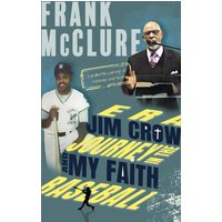Baseball and my Faith Journey in the Jim Crow Era - Baseball and my Faith Journey in the Jim Crow Era - jetzt bei oelder-buchhandlung.de kaufen