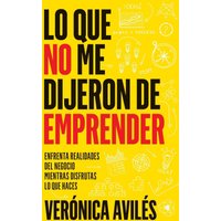 Lo que no me dijeron de emprender: Enfrenta realidades del negocio mientras disfrutas lo que haces - Lo que no me dijeron de emprender: Enfrenta realidades del negocio mientras disfrutas lo que haces - jetzt bei oelder-buchhandlung.de kaufen
