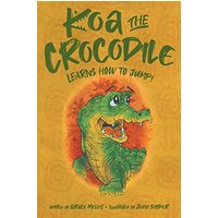 Koa the Crocodile: Learns to Jump - Koa the Crocodile: Learns to Jump - jetzt bei oelder-buchhandlung.de kaufen