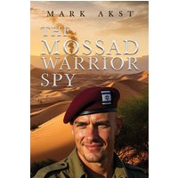 The Mossad Warrior Spy (Mark Cohn, Band 3) - The Mossad Warrior Spy (Mark Cohn, Band 3) - jetzt bei oelder-buchhandlung.de kaufen