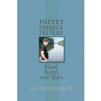 Poetry Through The Years: Blood, Sweat, and Years - Poetry Through The Years: Blood, Sweat, and Years - jetzt bei oelder-buchhandlung.de kaufen