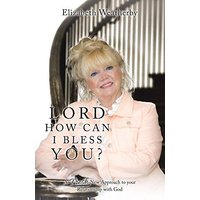Lord, How Can I Bless You?: A Fresh New Approach to Your Relationship with God - Lord, How Can I Bless You?: A Fresh New Approach to Your Relationship with God - jetzt bei oelder-buchhandlung.de kaufen