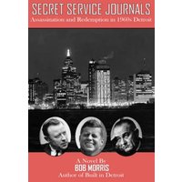 Secret Service Journals: Assassination and Redemption in 1960s Detroit - Secret Service Journals: Assassination and Redemption in 1960s Detroit - jetzt bei oelder-buchhandlung.de kaufen