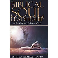 Biblical Soul Leadership: A Revelation of God's Word - Biblical Soul Leadership: A Revelation of God's Word - jetzt bei oelder-buchhandlung.de kaufen