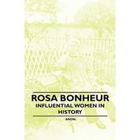 Rosa Bonheur - Influential Women in History